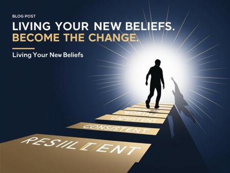 Living Your New Beliefs