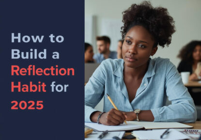 How to Build a Reflection Habit for 2025